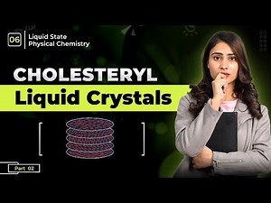 Types of liquid crystals | Cholesteryl liquid crystals | liquid crystals | part 2
