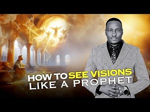 HOW TO SEE VISIONS LIKE A PROPHET | 3 BUILDING BLOCKS TO CLEAR VISIONS