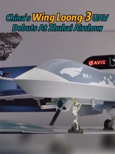 中国翼龙-3无人机在珠海航展首次亮相