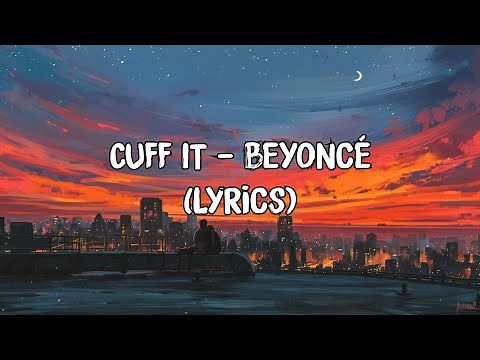 CUFF IT - Beyoncé (Lyrics)