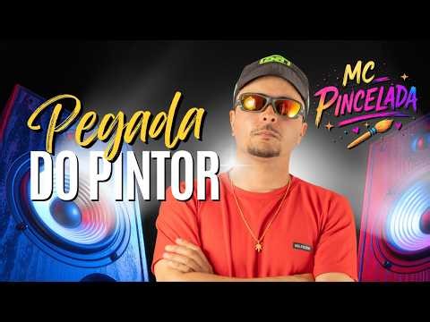 MC Pincelada - Pegada do Pintor