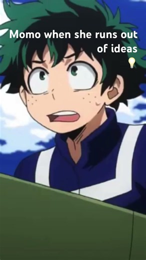 Momo when she runs out of ideas 💡 #mhacommunity#anime#mha#momoyaoyorozu