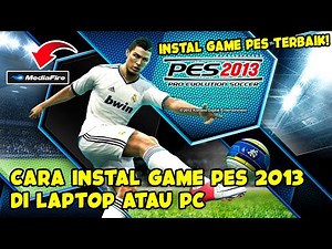 THE BEST PES GAME! HOW TO INSTALL PES 2013 ON YOUR LAPTOP OR PC COMPLETELY