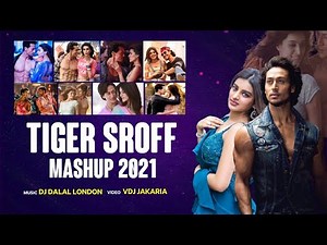 Tiger Shroff Mashup 2021 | Dj Dalal London | Tiger Shroff Bollywood Hit Songs