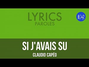 Ⓛ Si j'avais su, Claudio Capéo [Lyrics]