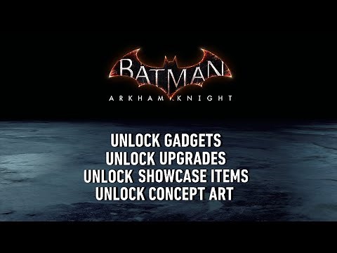 COM; Batman; Arkham Knight; Unlock Upgrades/Gadgets/Showcase/Concept Art
