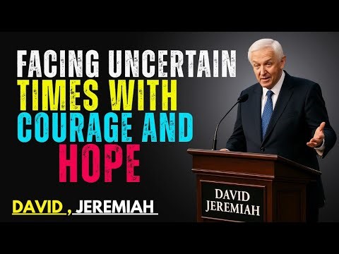 Creating A Better Tomorrow: Navigating Hard Times With Hope | Dr. David Jeremiah