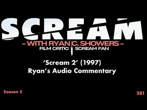 281 - 'Scream 2' (1997) Ryan's Audio Commentary
