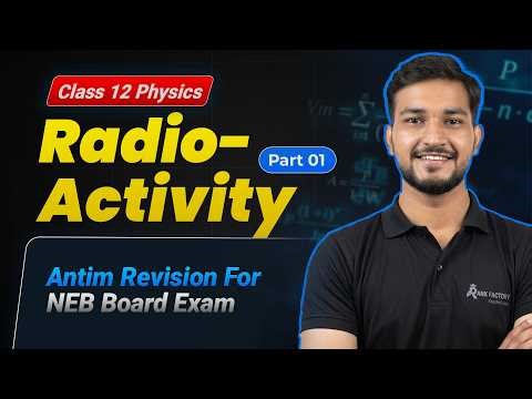 Class 12 Physics Radioactivity | Revision for NEB Board