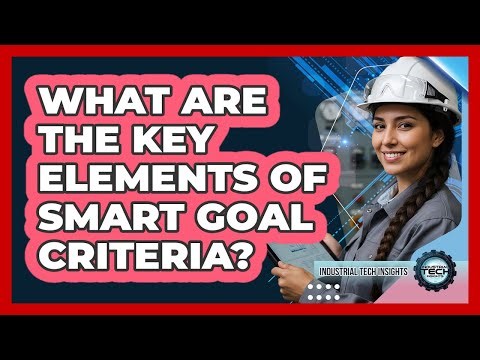 What Are The Key Elements Of SMART Goal Criteria?