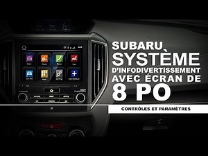 Subaru Guide explicatif : Système d'infodivertissement à écran de 8 pouces – Commandes et réglages