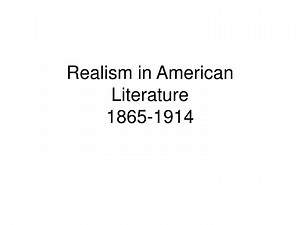 Realism in American Literature 1865-1914 - SlideServe