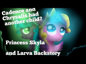 Princess Skyla and Larva Backstory (Mlp Fanfiction)