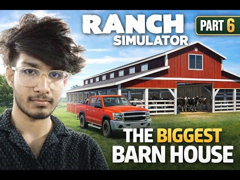 Building THE BIGGEST BARN HOUSE 🏠 | Ranch Simulator Part 6 Gameplay Walkthrough