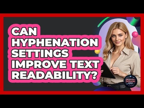 Can Hyphenation Settings Improve Text Readability?