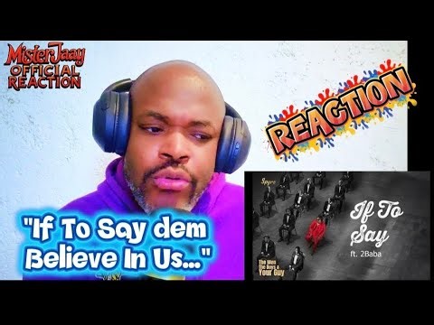 Spyro ft. 2Baba – If To Say 🎶🔥 | REACTION | Naija Legend Meets New School Vibes!