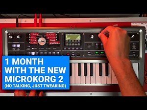 1 MONTH WITH THE MICROKORG 2 (no talking, just tweaking) #microkorg #synth #korg