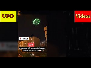 Huge Green UFO Clearly Seen Over Iran