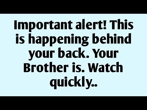 Important alert! This is happening behind your back. Your Brother is. Watch quickly..