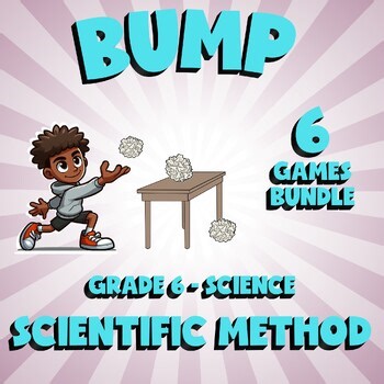 6 BUMP Science Games - Scientific Method - Grade 6 No Prep Review Activity