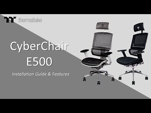 Thermaltake Gaming - CyberChair E500 - Installation Guide and Features
