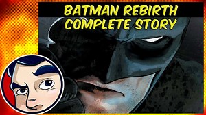 Batman Rebirth retells full origins in complete story