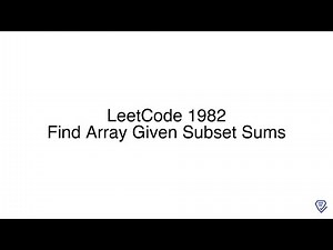 LeetCode 1982: Find Array Given Subset Sums