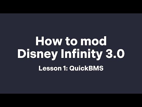 How to mod Disney Infinity 3.0 - Lesson 1: QuickBMS