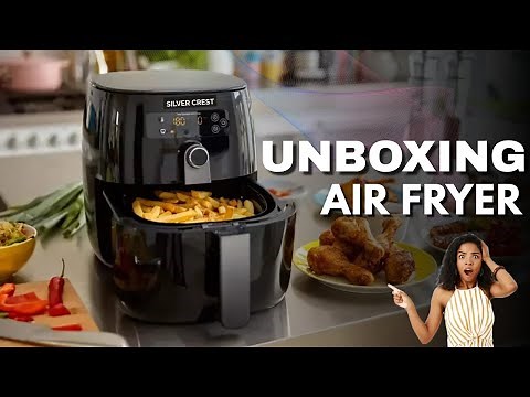 AIR FRYER - Unboxing and Use (SilverCrest Air Fryer)