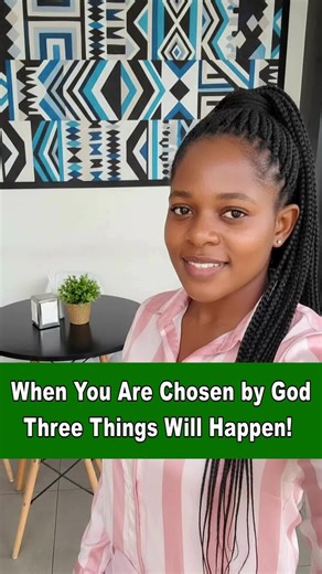 Understanding God's Choosing: Trials, Change, and Victory