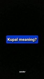 Kupal meaning? #fypp | Mureno tv blog