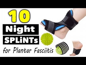 Best Night Splints For Plantar Fasciitis