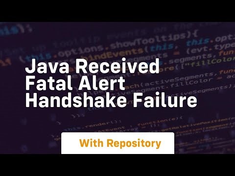 java received fatal alert handshake failure