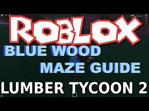 Lumber Tycoon 2 : Maze Guide August 11th BLUE WOOD |RoBlox