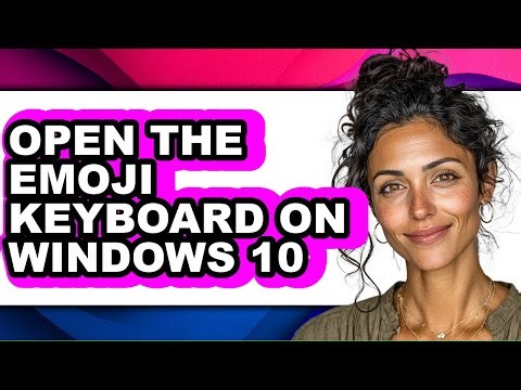 How to Open the Emoji Keyboard on Windows 10 (easy Method)