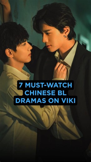 7 Must-Watch Chinese BL Dramas On Viki #chinesedrama