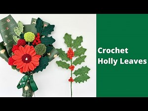 How to Crochet Holly Leaf and Berries ✿ Easy Crochet Christmas Flowers Bouquet Tutorial