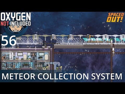 METEOR COLLECTION SYSTEM - Ep. #56 - Oxygen Not Included (Ultimate Base 4.0)