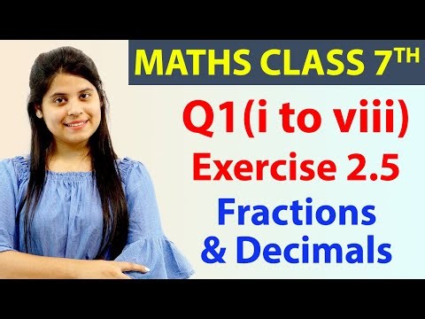 Q 1(i to viii), Ex 2.5 - Fractions & Decimals - Chapter 2, Maths Class 7th - NCERT