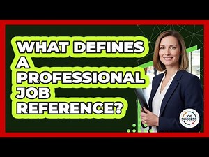 What Defines A Professional Job Reference? - Job Success Network