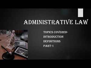 Administrative law Introduction & Definitions