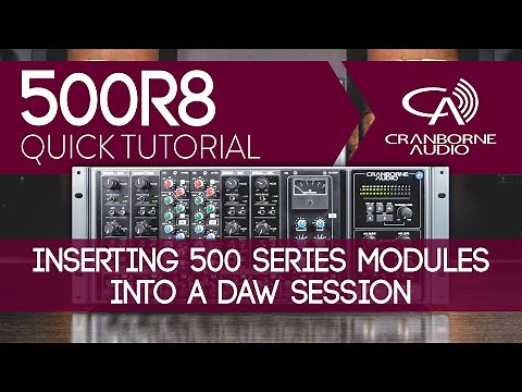 500R8 Quick Tutorial | Inserting 500 series modules into a DAW session