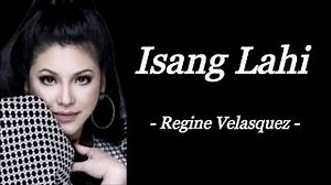ISANG LAHI Lyrics - REGINE VELASQUEZ | eLyrics.net