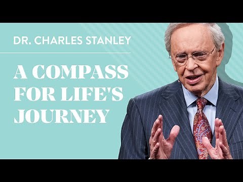 A Compass for Life's Journey – Dr. Charles Stanley