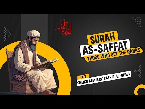 Quran | Surah 37 | As-Saffat (Those Who Set the Ranks) | #quran #alquran #misharyrashidalfasy