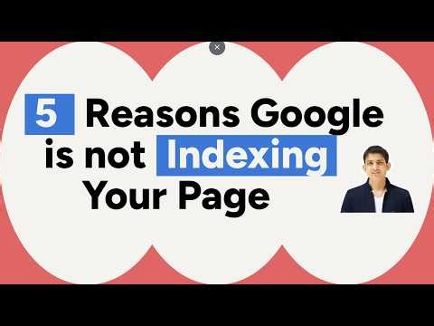 5 Reasons Google is Not Indexing Your Page (Fix It Fast!) | Google SEO Tips