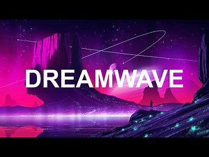 Dreamwave - Dreamy Synthwave Mix