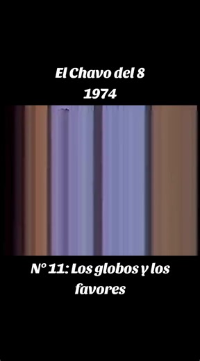 El Chavo del 8 1974 - Los globos y los favores #elchavodel8 #1974 #elchavo #chespirito #robertogomezbolaños