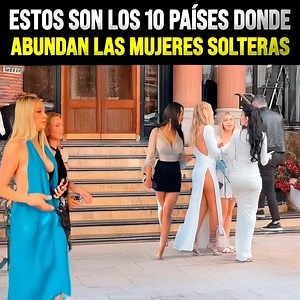 259K views · 7.3K reactions | Estos son los 10 Países donde Abundan las Mujeres Solteras | Emprendedor Millonario | Facebook