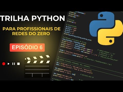 Trilha Python para Profissionais de Redes do Zero - Episódio 6